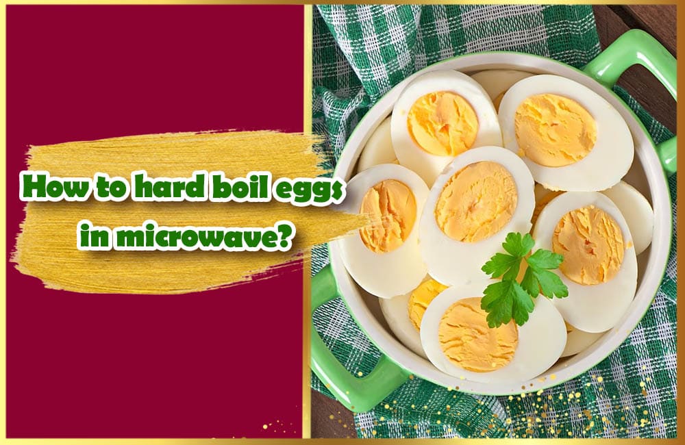 How To Hard Boil Eggs In Microwave Your Taste Your Style   How To Hard Boil Eggs In Microwave 