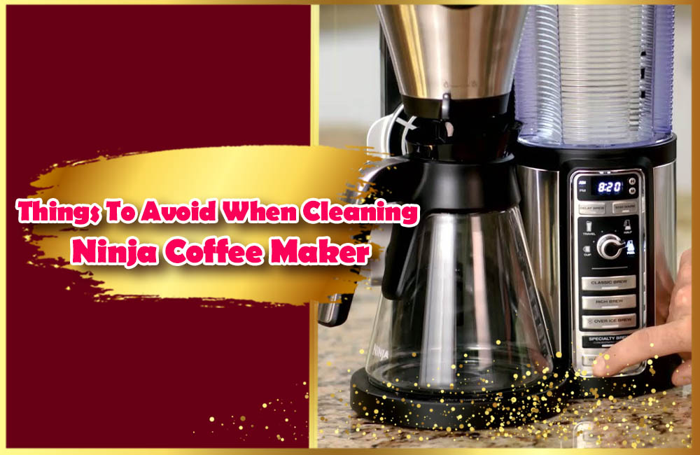 how-to-clean-the-ninja-coffee-maker-6-great-tips-for-deep-cleaning