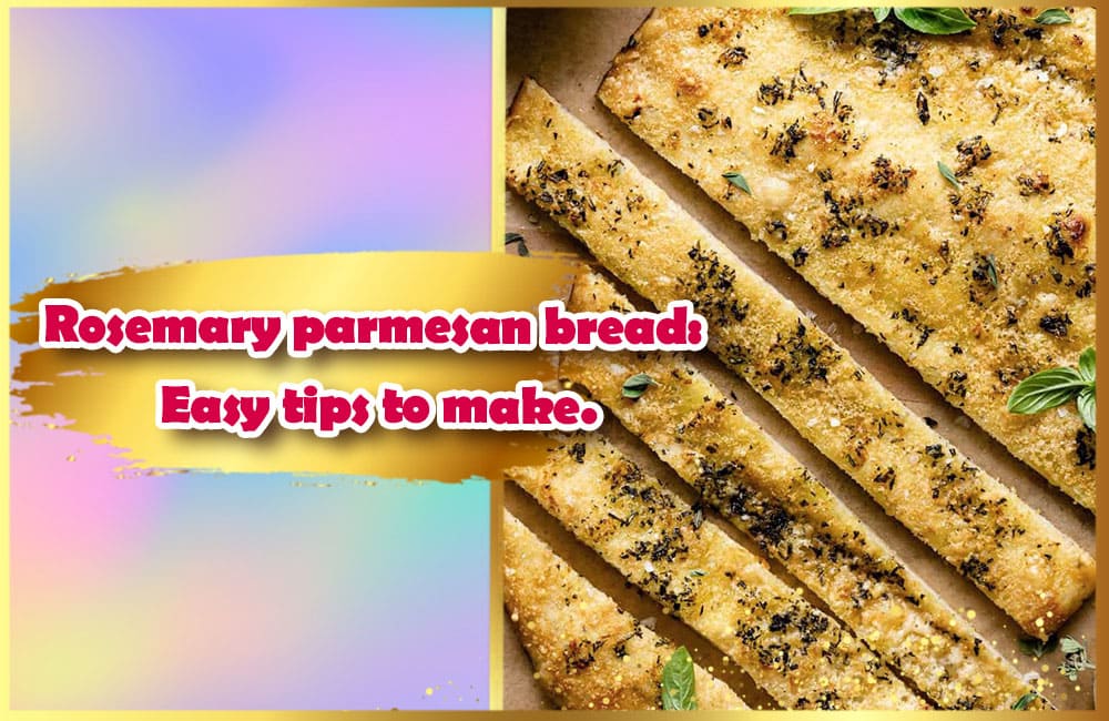 Rosemary parmesan bread Easy tips to make