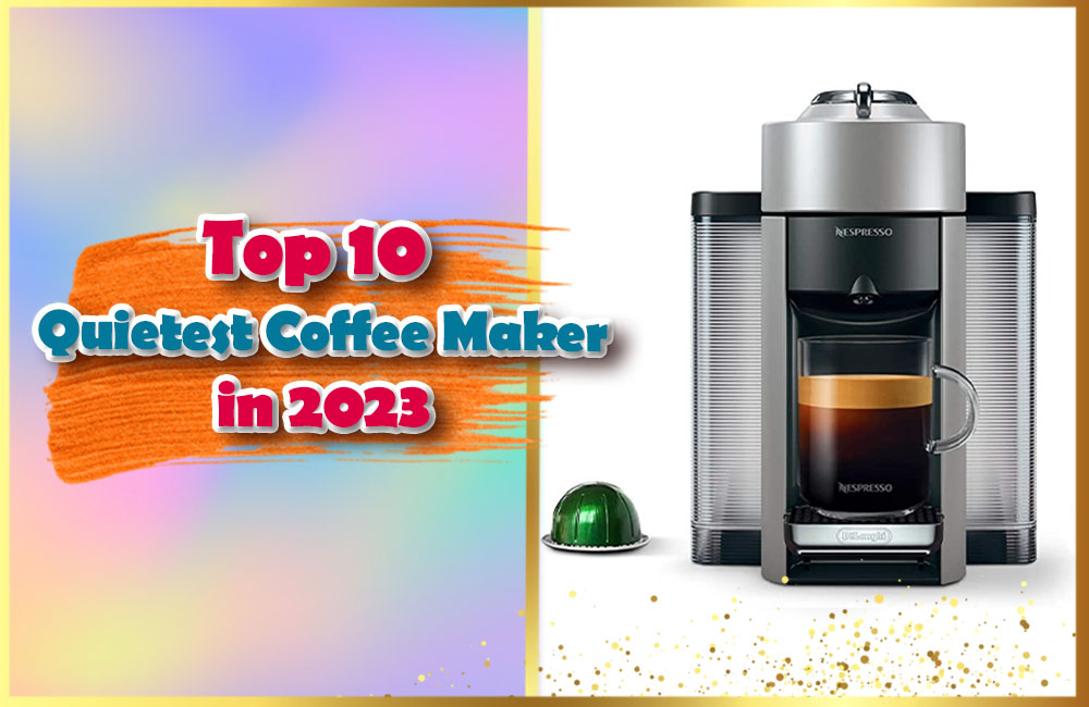 Top Coffee Maker in 2023 - Your Taste - Your Style