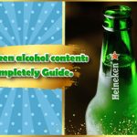 Heineken alcohol content - Completely Guide.