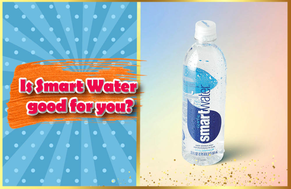 Is Smart Water good for you